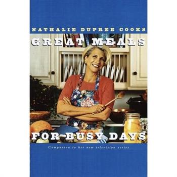 Nathalie Dupree Cooks Great Meals for Busy Days
