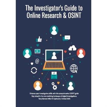 The Investigator's Guide to Online Research & OSINT