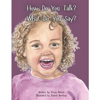 How Do You Talk? What Do You Say?