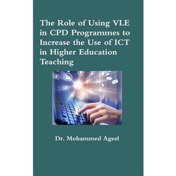 The Role of Using VLE in CPD Programmes to Increase the Use of ICT in Higher Education Teaching