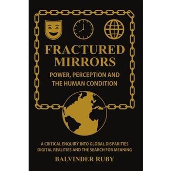 Fractured Mirrors - Power Perception And The Human Condition