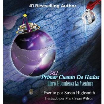 El Primer Cuento De HadasElPrimer Cuento De HadasLibro I: Comienza La Aventura