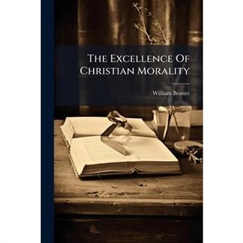 The Excellence Of Christian Morality