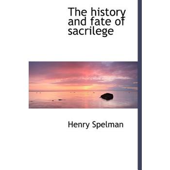 The History and Fate of Sacrilege