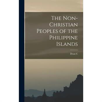 The Non-Christian Peoples of the Philippine Islands