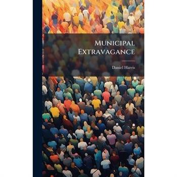 Municipal Extravagance
