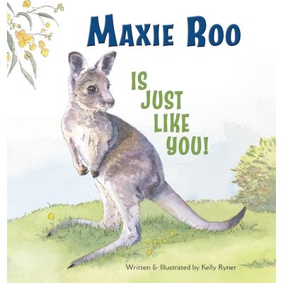 Maxie Roo Is Just Like You!
