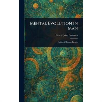 Mental Evolution in Man