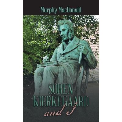 Soren Kierkegaard and I
