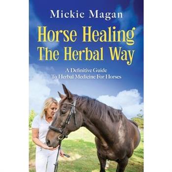 Horse Healing The Herbal Way