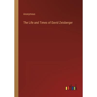The Life and Times of David Zeisberger