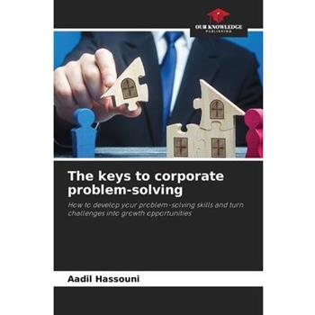 The keys to corporate problem-solving