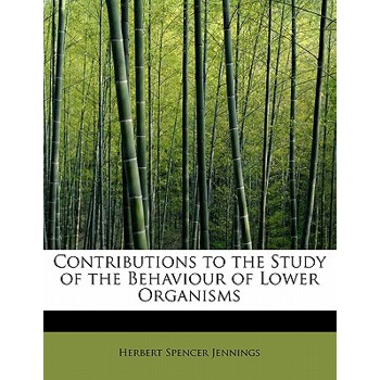 Contributions to the Study of the Behaviour of Lower Organisms