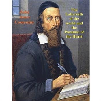 The Labyrinth of the World and the Paradise of the Heart