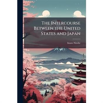 The Intercourse Between the United States and Japan