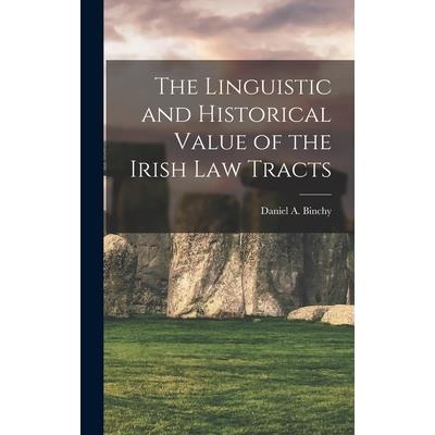 The Linguistic and Historical Value of the Irish law Tracts