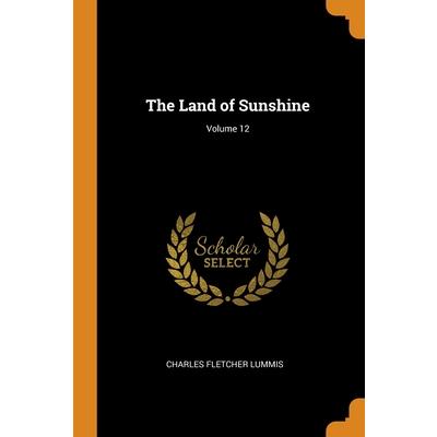 The Land of Sunshine; Volume 12