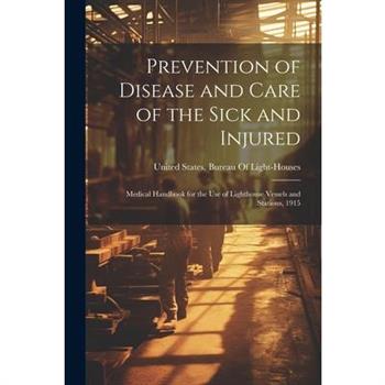 Prevention of Disease and Care of the Sick and Injured
