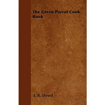 The Green Parrot Cook Book