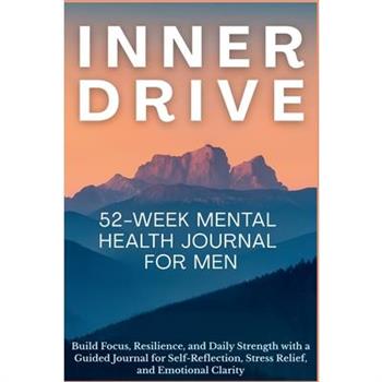 Inner Drive 52-Week Mental Health Journal for Men