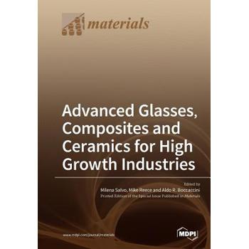 Advanced Glasses, Composites and Ceramics for High Growth Industries