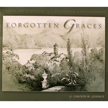 Forgotten Graces: Travel Sketchbooks of a Victorian Gentlewoman