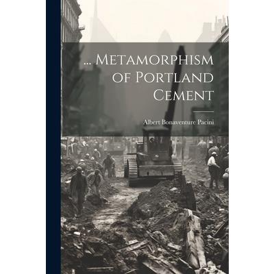 ... Metamorphism of Portland Cement