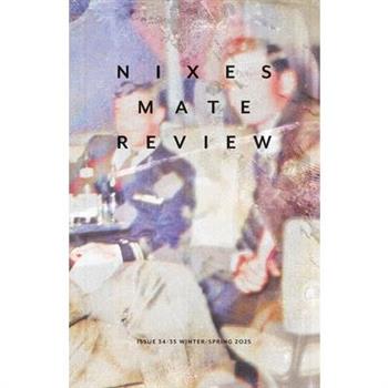 Nixes Mate Review - Issue 34/35 - Winter/Spring 2025
