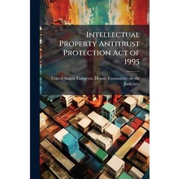 Intellectual Property Antitrust Protection Act of 1995
