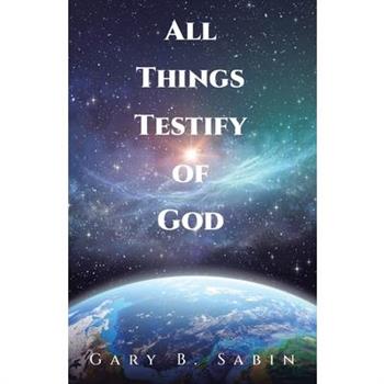 All Things Testify of God