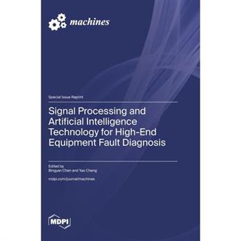 Signal Processing and Artificial Intelligence Technology for High-End Equipment Fault Diagnosis