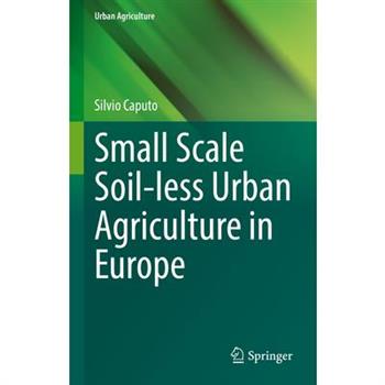 Small Scale Soil-Less Urban Agriculture in Europe