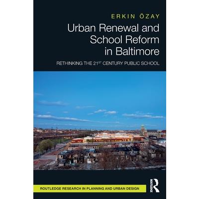 Urban Renewal and School Reform in Baltimore
