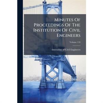 Minutes Of Proceedings Of The Institution Of Civil Engineers