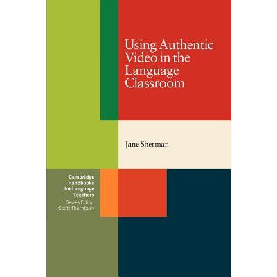 Using Authentic Video in the Language Classroom