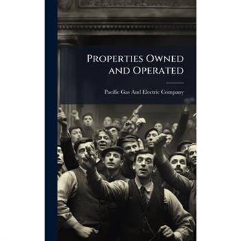 Properties Owned and Operated
