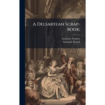 A Delsartean Scrap-book;