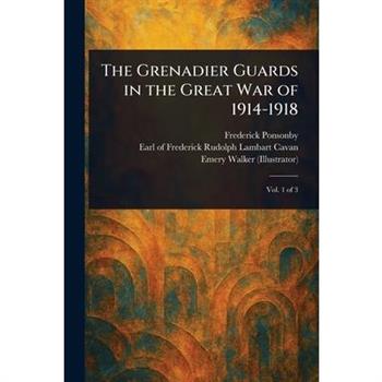 The Grenadier Guards in the Great War of 1914-1918