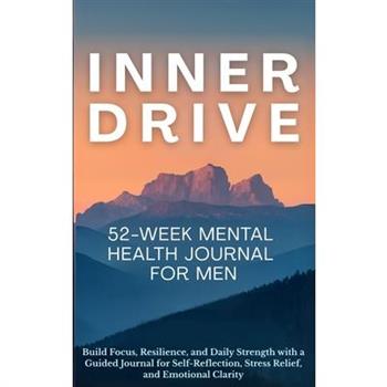 Inner Drive 52-Week Mental Health Journal for Men