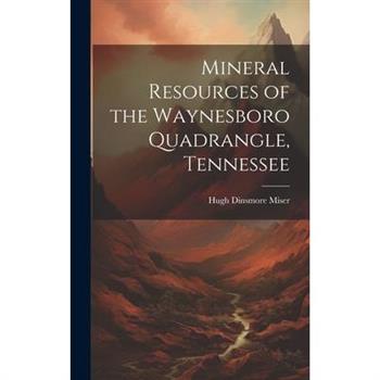 Mineral Resources of the Waynesboro Quadrangle, Tennessee