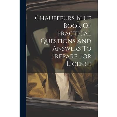 Chauffeurs Blue Book Of Practical Questions And Answers To Prepare For License