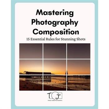 Master Photography Composition