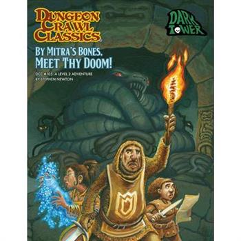 Dungeon Crawl Classics #105 by Mitra's Bones, Meet Thy Doom!