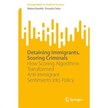 Detaining Immigrants, Scoring Criminals