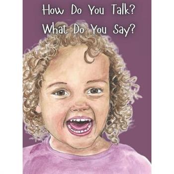 How Do You Talk? What Do You Say?