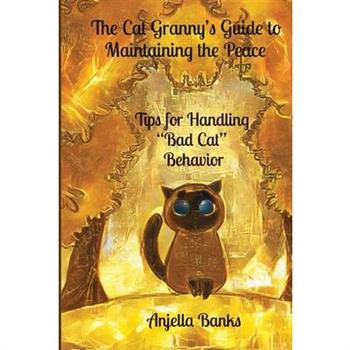 The Cat Granny’s Guide to Maintaining the Peace