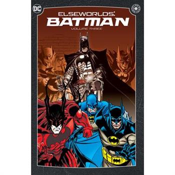 Elseworlds: Batman Vol. 3 (2024 Edition)