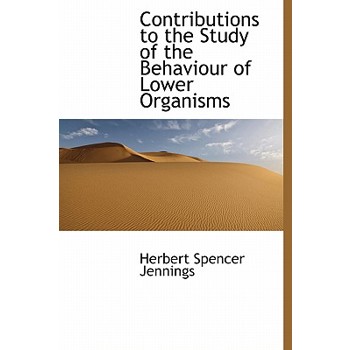 Contributions to the Study of the Behaviour of Lower Organisms