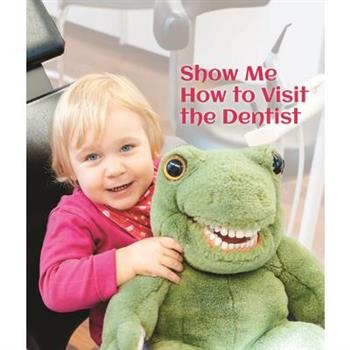 Show Me How to Visit the Dentist