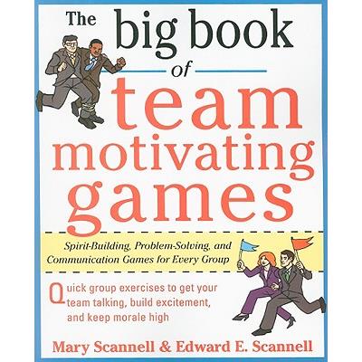 The Big Book of Team Motivating Games
